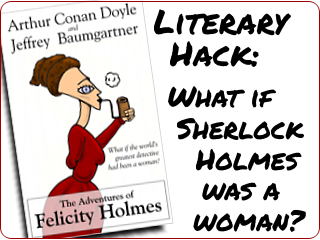 Link to The Adventures of Felicity Holmes - a literary hack