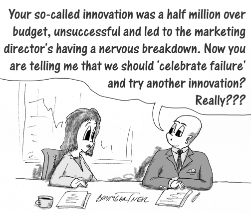 Cartoon: boss astonished that, after big innovation failure, innovation manager wants to try again
