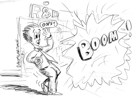 Cartoon: explosion in R&D division; man sasy "oops"