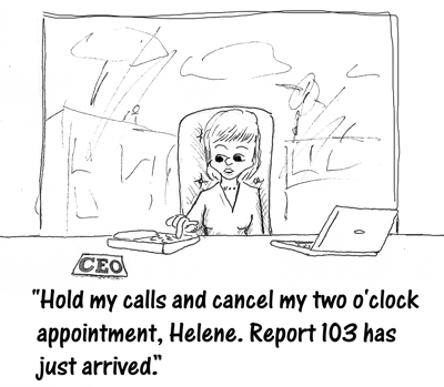 Cartoon: hold my calls and cancel my 2:00 meeting. Report 103 has arrived