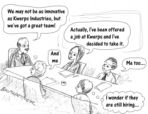 Cartoon: meeting room. Boss says company not as innovative as Kwerps industries. Others say they are leaving to work at Kwerps