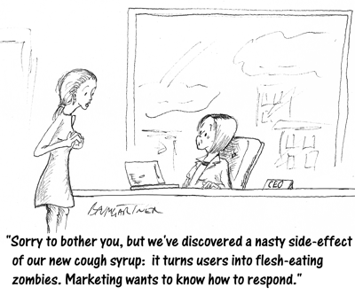 Cartoon: "Sorry to bother you, but we've discovered a nasty side effect of our new cough syrup..."