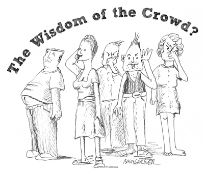 Cartoon: picture of stupid people under caption: "the wisdom of the crowd?"